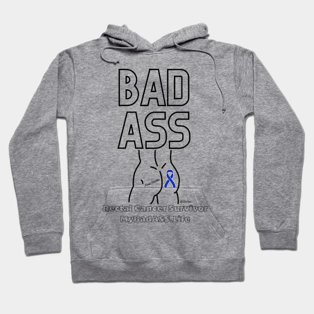 BADASS - Rectal Cancer Survivor - Black Writing Hoodie by CCnDoc